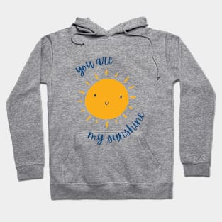 You are my sun shine Hoodie